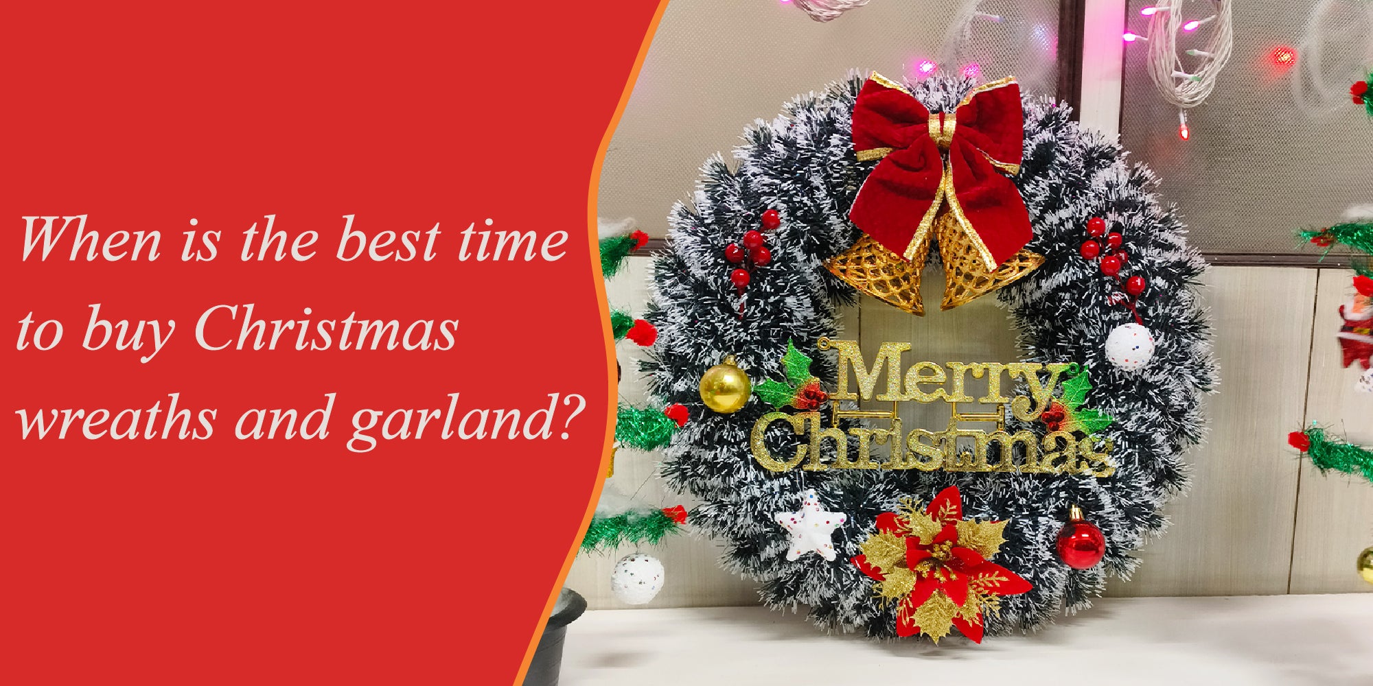 When is the best time to buy Christmas wreaths and garland?