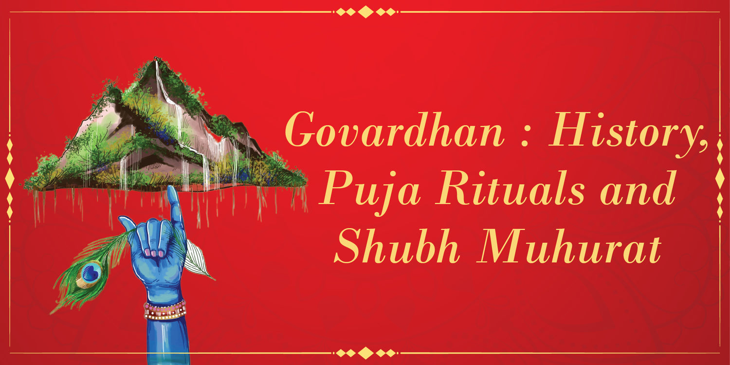 Govardhan : History, Puja Rituals and Shubh Muhurat